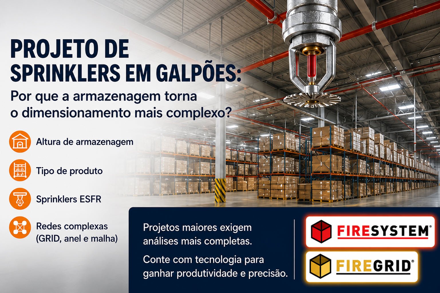 Projeto de sprinklers em galpão industrial com sistema de armazenagem em racks e rede hidráulica para combate a incêndio.